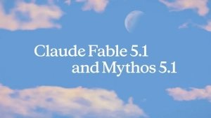 Anthropic объявила о новых моделях Fable 5.1 и Mythos 5.1