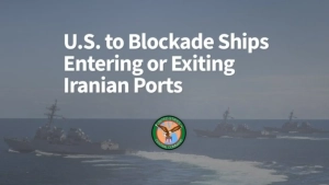 US imposes strict naval blockade on Iranian ports