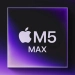 Apple M5 Max and Snapdragon X2 Extreme benchmark results announced