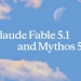 Anthropic объявила о новых моделях Fable 5.1 и Mythos 5.1