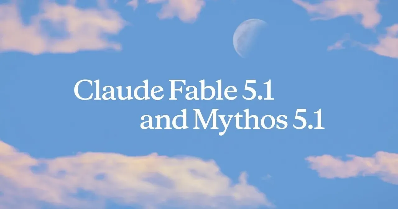 Anthropic yangi Fable 5.1 va Mythos 5.1 modellarini e'lon qildi